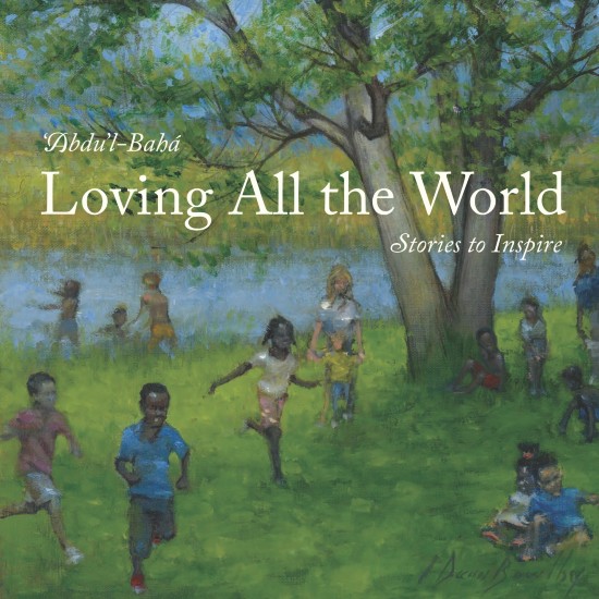 Loving all the world 550x550 | baha'i blog