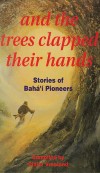 And the trees clapped their hands 100x173 | baha'i blog